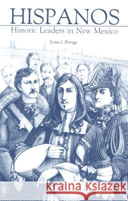 Hispanos: Historic Leaders in New Mexico Perrigo, Lynn I. 9780865340114 Sunstone Press - książka