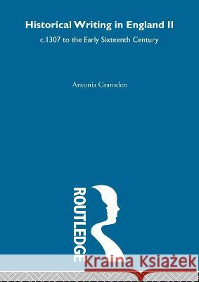Hist Writing in England C1307 A. Gransden 9780415604475 Routledge - książka