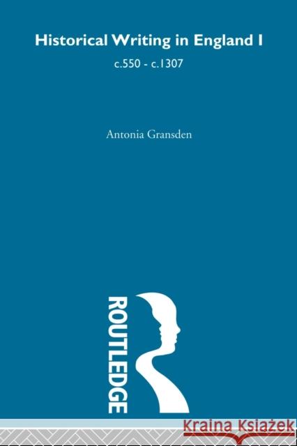 Hist Writing in England C550 A. Gransden 9780415604468 Routledge - książka