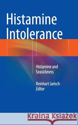 Histamine Intolerance: Histamine and Seasickness Jarisch, Reinhart 9783642554469 Springer - książka