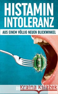 Histaminintoleranz aus einem völlig neuen Blickwinkel Dirk Schweigler 9783750452664 Books on Demand - książka