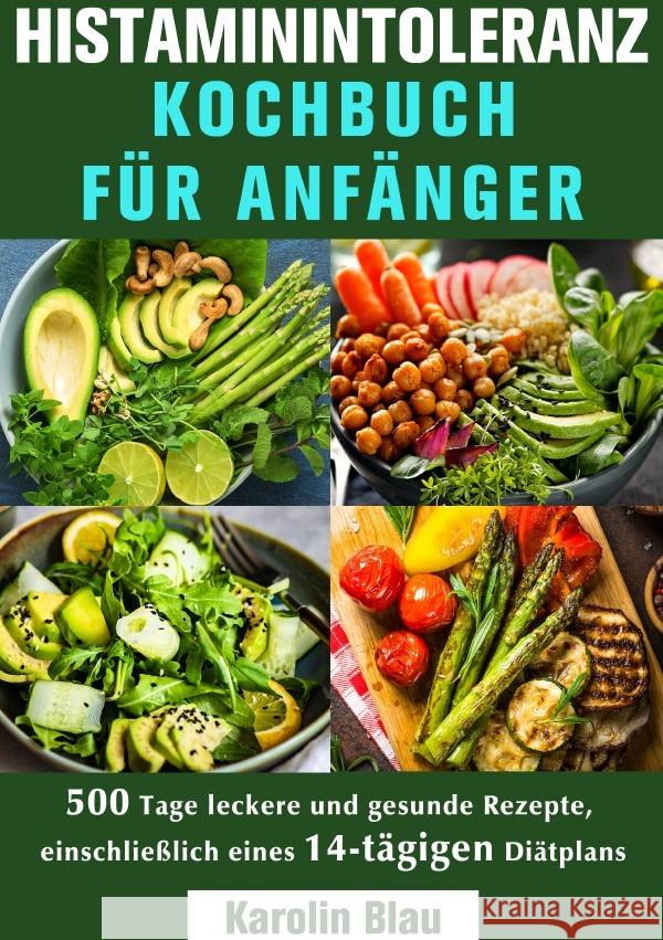 Histaminintoleranz Kochbuch Für Anfänger Blau, Karolin 9783565026272 epubli - książka