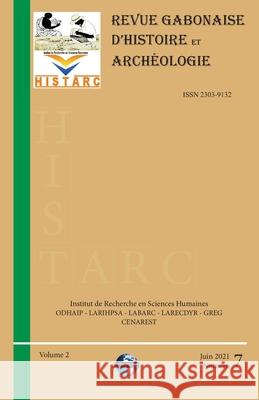 HISTARC (Revue Gabonaise d'Histoire et Archéologie): Numéro 7 - Volume 2 Moutangou, Fabrice Anicet 9782960266757 Labarcgabon Editions - książka