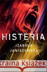 Histeria w.3 Izabela Janiszewska 9788368217193 Czwarta Strona - książka