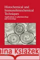 Histochemical and Immunohistochemical Techniques: Application to Pharmacology and Toxicology P. H. Bach, John R. Baker 9780412351006 Chapman and Hall - książka