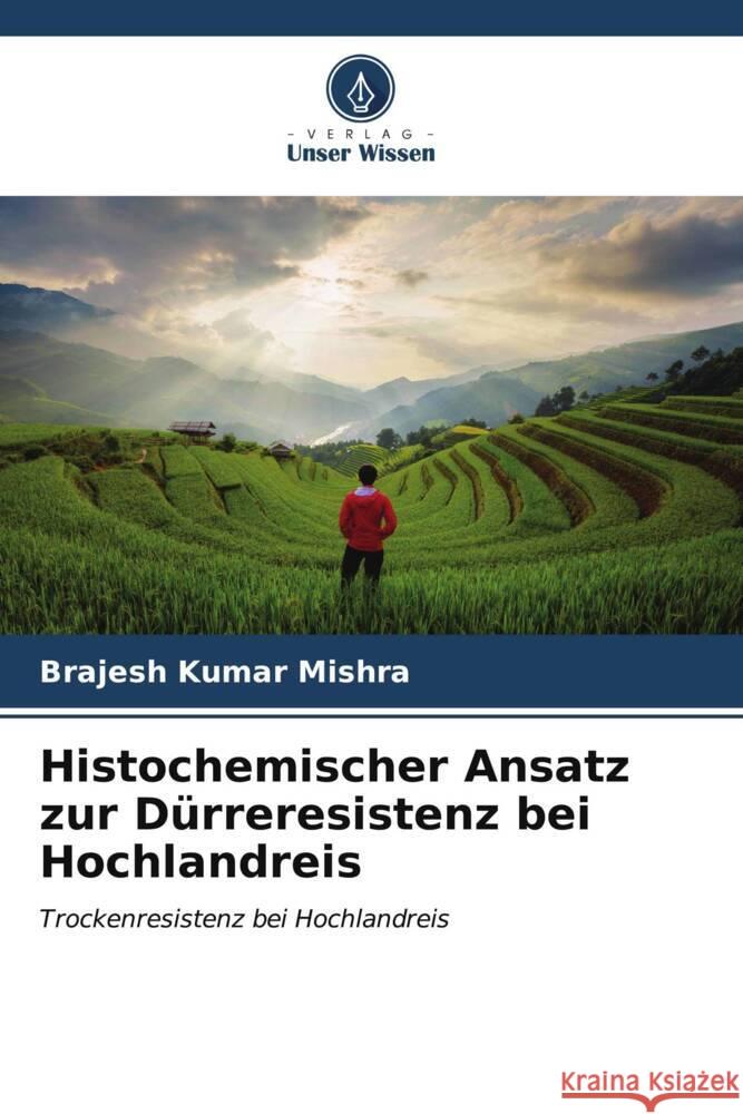 Histochemischer Ansatz zur Dürreresistenz bei Hochlandreis MISHRA, BRAJESH KUMAR 9786206630142 Verlag Unser Wissen - książka