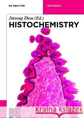 Histochemistry Jinsong Zhou, Xi'an Jiaotong University Press Co. 9783110524826 De Gruyter - książka