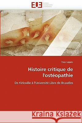 Histoire Critique de l''ostéopathie Lepers-Y 9786131541452 Editions Universitaires Europeennes - książka