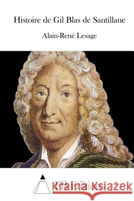 Histoire de Gil Blas de Santillane Alain-Rene Lesage Fb Editions 9781514666616 Createspace - książka