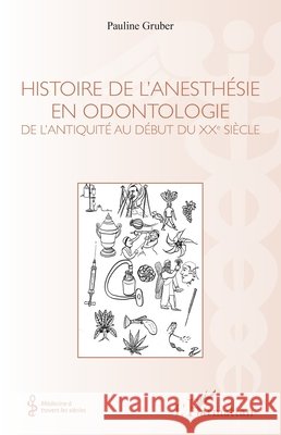 Histoire de l'anesthésie en odontologie: De l'antiquité au début du XXe siècle Gruber Pauline 9782343123622 Editions L'Harmattan - książka