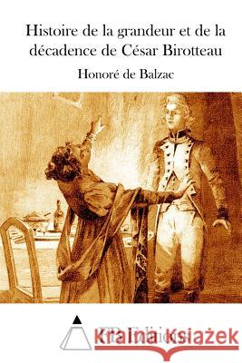 Histoire de la grandeur et de la décadence de César Birotteau Fb Editions 9781514174098 Createspace - książka