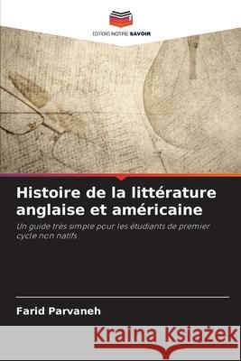 Histoire de la litt?rature anglaise et am?ricaine Farid Parvaneh 9786209216404 Editions Notre Savoir - książka