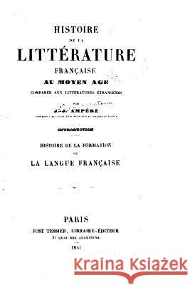 Histoire de la Littérature Française Au Moyen Âge Comparée Aux Littératures Étrangères Ampere, Jean-Jacques 9781533666819 Createspace Independent Publishing Platform - książka