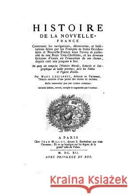 Histoire de la Nouvelle-France Lescarbot, Marc 9781534841284 Createspace Independent Publishing Platform - książka