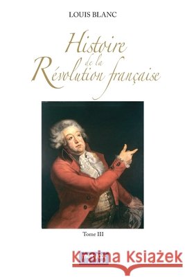 Histoire de la Révolution française - Tome III Blanc, Louis 9782493289650 Metvox Publications - książka
