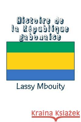 Histoire de la République gabonaise Edilivre, Editions 9782334172004 Editions Edilivre - książka