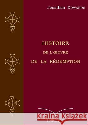 Histoire de l'oeuvre de la R?demption Jonathan Edwards 9782322248025 Books on Demand - książka