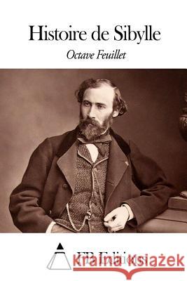 Histoire de Sibylle Octave Feuillet Fb Editions 9781507831915 Createspace - książka