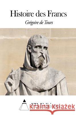 Histoire des Francs Guizot, Francois Pierre Guilaume 9781508647201 Createspace - książka