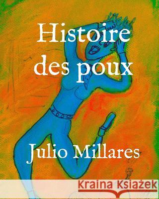 Histoire des poux Julio Millares 9781070304014 Independently Published - książka
