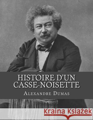 Histoire d'un Casse-noisette La Cruz, Jhon 9781530732388 Createspace Independent Publishing Platform - książka