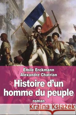 Histoire d'un homme du peuple: suivi de Les Bohémiens sous la Révolution Chatrian, Alexandre 9781508539896 Createspace - książka