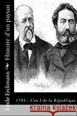 Histoire d'un paysan: 1793: L'an I de la République Chatrian, Alexandre 9781530523962 Createspace Independent Publishing Platform - książka