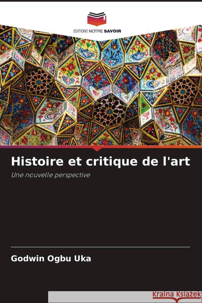 Histoire et critique de l'art Ogbu Uka, Godwin 9786205067680 Editions Notre Savoir - książka