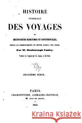 Histoire générale des voyages de découvertes maritimes et continentales Cooley, William Desborough 9781519509611 Createspace Independent Publishing Platform - książka