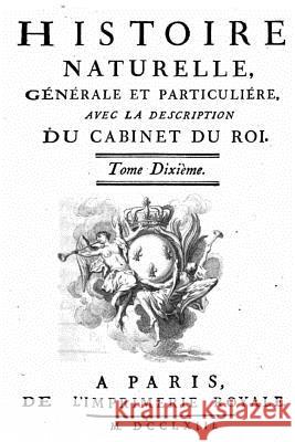 Histoire naturelle, générale et particulière, avec la description du Cabinet du roy - Tome X Buffon, Georges Louis Leclerc 9781519485533 Createspace - książka