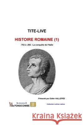 Histoire Romaine (1): -753 à -292: La conquête de l'Italie Hallepee, Didier 9781508436478 Createspace - książka