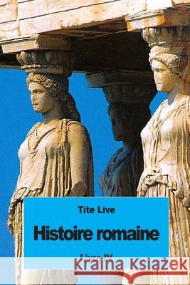 Histoire romaine: Livre IV Nisard, Desire 9781536928006 Createspace Independent Publishing Platform - książka