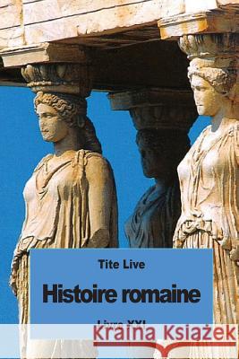 Histoire romaine: Livre XXI Nisard, Desire 9781536946178 Createspace Independent Publishing Platform - książka