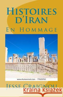 Histoires d'Iran: En Hommage Jesse Craignou 9781542495110 Createspace Independent Publishing Platform - książka