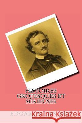 Histoires grotesques et serieuses Baudelaire, Charles 9781523376674 Createspace Independent Publishing Platform - książka