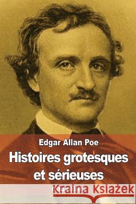 Histoires grotesques et sérieuses Baudelaire, Charles 9781507870273 Createspace - książka