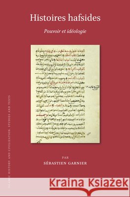 Histoires Hafsides: Pouvoir Et Idéologie Garnier, Sébastien 9789004469549 Brill - książka