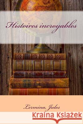 Histoires incroyables Sir Angels 9781542910385 Createspace Independent Publishing Platform - książka