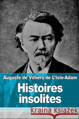 Histoires insolites De Villiers De L'Isle-Adam, Auguste 9781516906321 Createspace - książka