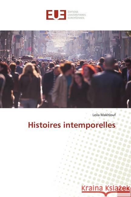 Histoires intemporelles Makhlouf, Leila 9786139508259 Éditions universitaires européennes - książka