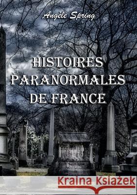 Histoires paranormales de France Ang Spring 9782322179947 Books on Demand - książka