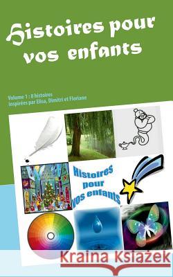 Histoires pour vos enfants: Volume 1: 8 histoires Morel, Olivier 9782322030873 Books on Demand - książka