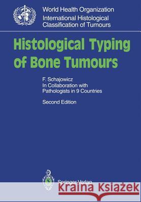 Histological Typing of Bone Tumours F. Schajowicz Fritz Schajowicz 9783540564607 Springer - książka