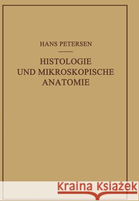 Histologie Und Mikroskopische Anatomie Hans Petersen 9783642902345 Springer - książka