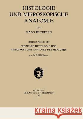 Histologie Und Mikroskopische Anatomie: Dritter Abschnitt Spezielle Histologie Und Mikroskopische Anatomie Des Menschen Petersen, Hans 9783642902352 Springer - książka