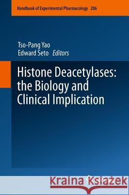 Histone Deacetylases: The Biology and Clinical Implication Yao, Tso-Pang 9783642216305 Springer - książka