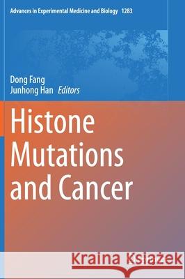 Histone Mutations and Cancer Dong Fang Junhong Han 9789811581038 Springer - książka