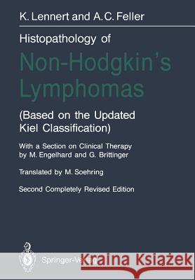 Histopathology of Non-Hodgkin's Lymphomas: (Based on the Updated Kiel Classification) Feller, Alfred C. 9783642971891 Springer - książka