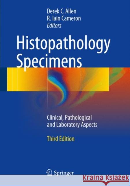 Histopathology Specimens: Clinical, Pathological and Laboratory Aspects Allen, Derek C. 9783319573595 Springer - książka
