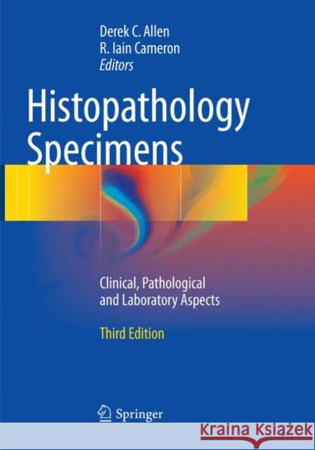 Histopathology Specimens: Clinical, Pathological and Laboratory Aspects Allen, Derek C. 9783319861425 Springer - książka